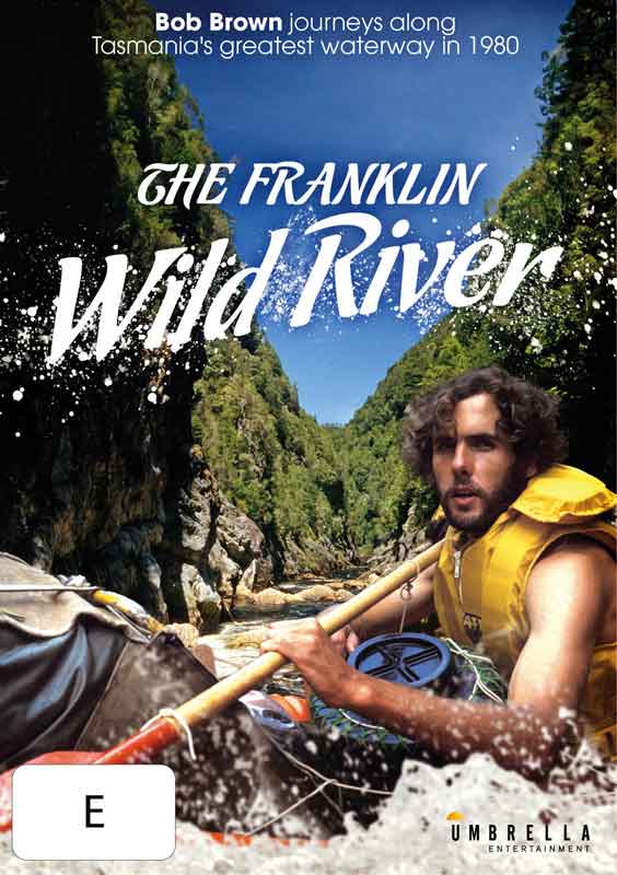 dvds of tasmania, dvd, franklin wild river, bob brown, the greens, tasmanian wilderness